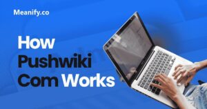 How Pushwiki Com Works