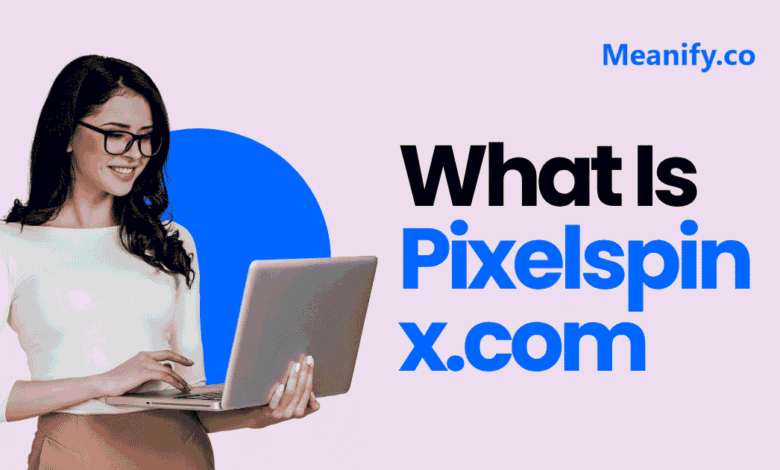 What Is Pixelspinx.com