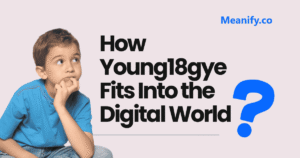 How Young18gye Fits Into the Digital World
