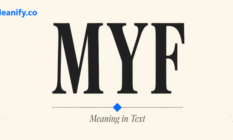 MYF meaning in text