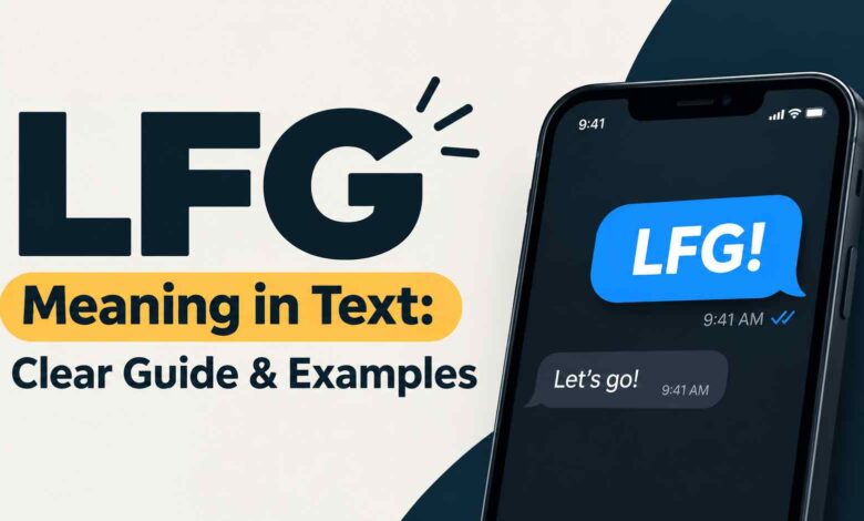 LFG Meaning in Text: Clear Guide & Examples