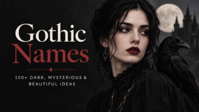 Gothic Names: 150+ Dark, Mysterious & Beautiful Ideas