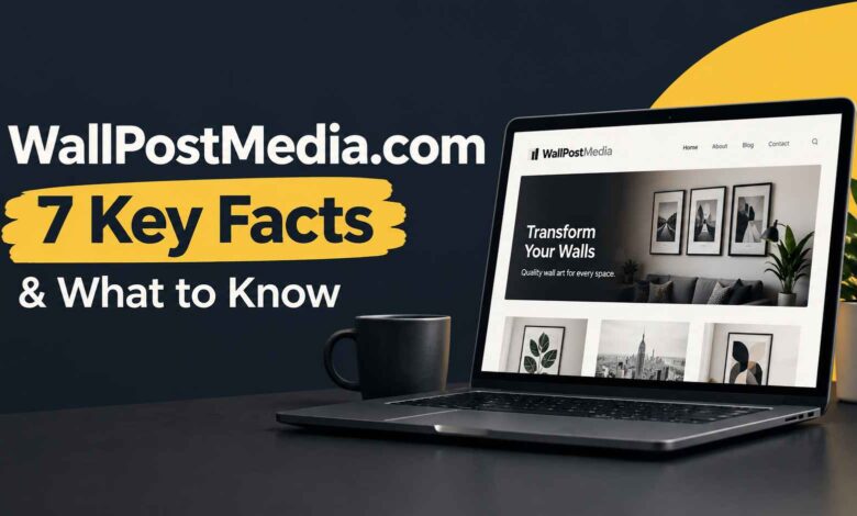 WallPostMedia.com: 7 Key Facts & What to Know