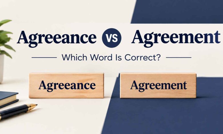 Agreeance vs Agreement: Which Word Is Correct?