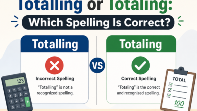 Totalling or Totaling: Which Spelling Is Correct?