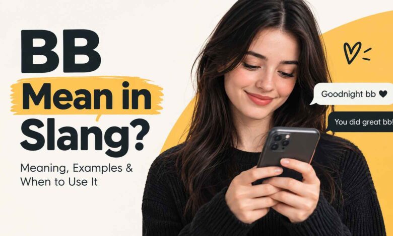 BB Mean in Slang: What Does BB Mean in Text?