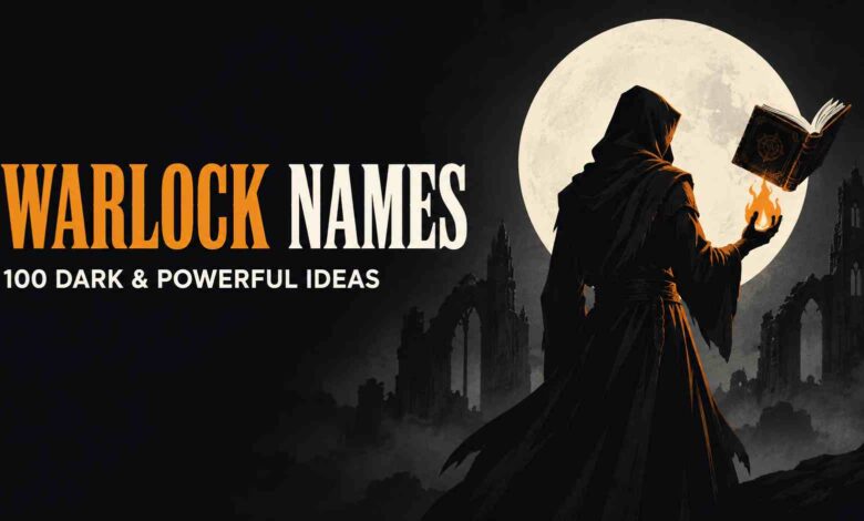 Warlock Names: 100 Dark and Powerful Ideas