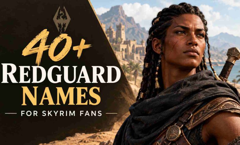 40+ Redguard Names: Skyrim, Male & Female Name Ideas & Generator