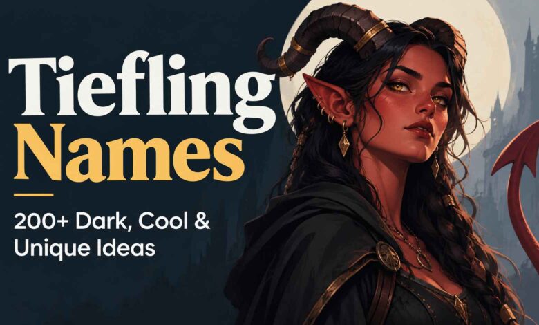 Tiefling Names: 200+ Dark, Cool & Unique Ideas